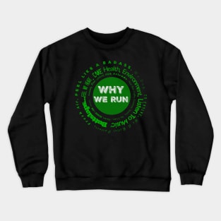 Why We Run Crewneck Sweatshirt